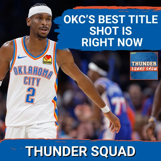 THUNDER SQUAD SHOW: Why This Is OKC’s BEST SHOT At A Title + Clippers Fallout Effect On OKC