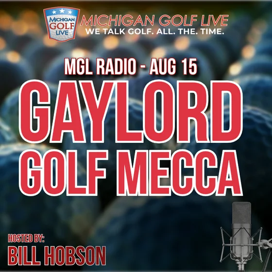 MGL Radio - Aug 15 - GAYLORD GOLF MECCA
