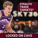 Potential Under-the-Radar Late Summer Trade Targets for the Cleveland Cavaliers