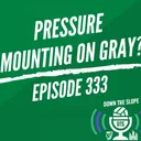 PRESSURE MOUNTING ON GRAY? | BACK TO BACK DEFEATS | EP333
