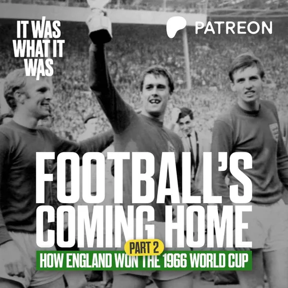 2: Football's Coming Home: How England Won The 1966 World Cup | Part Two