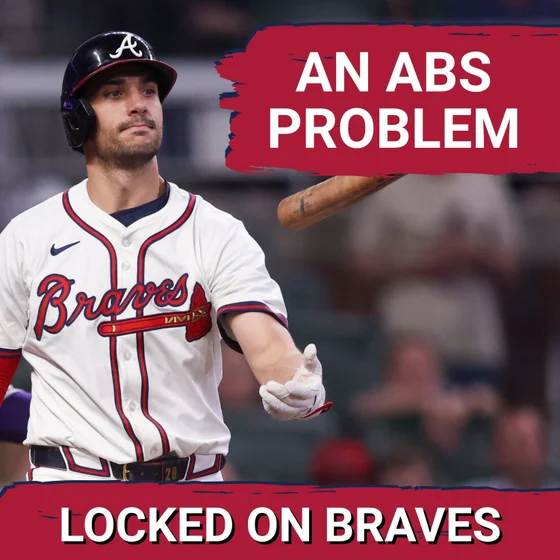 The Atlanta Braves ABS Problem Is Costing Them in a BIG Way