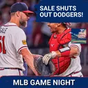 MLB GAME NIGHT: Chris Sale SHUTOUT Leads Atlanta Braves to SERIES SWEEP over Los Angeles Dodgers