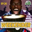 The Weekender ep. 36 | Planet FPL 2025/26