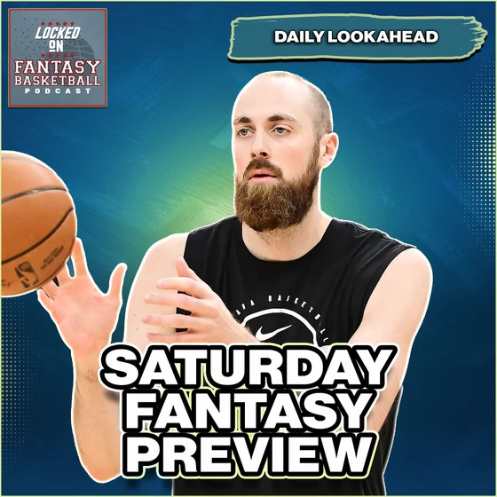 Ivica Zubac Season Over | Saturday NBA Fantasy Basketball Streaming