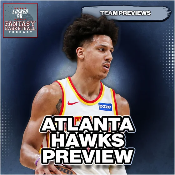 Atlanta Hawks Fantasy Basketball Preview [26/27 NBA Season]