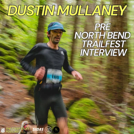 Dustin Mullaney - Pre North Bend Trailfest Interview