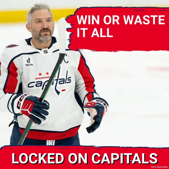 NO EXCUSES: Why the Washington Capitals MUST REACH the Eastern Conference Final This Season