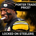 Steelers' Trade Price for Joey Porter Jr. MUST Be Draft Capital for QB Search | T.J. Watt Snap Plan