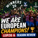 WE ARE EUROPEAN CHAMPIONS! Leipzig & Season Review | The Big Palace Review