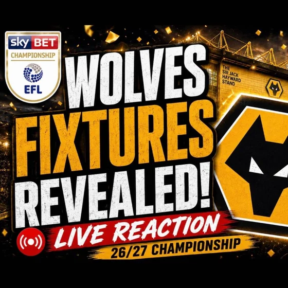 Wolves 26/27 Fixtures REVEALED 🔴 LIVE Reaction & First Thoughts