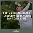 1139: Early Augusta Notes + Lauren Wins In Vegas (and calls in!)