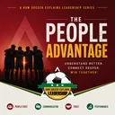 The People Advantage: The Leadership Mistake That Quietly Hurts Teams