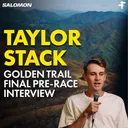 Taylor Stack | Golden Trail World Series Final Pre-Race Interview