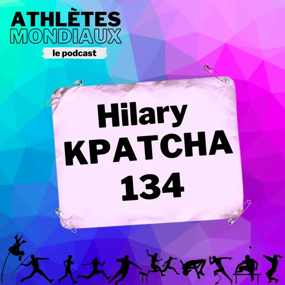 #134 Carte blanche à Hilary Kpatcha : sa lettre à l'athlé