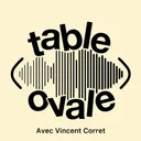 Table Ovale avec Vincent Corret (S3 E10)