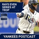 YANKEES POSTCAST: Yankees WHIFF 17 Times in Loss to Rays