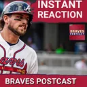 BRAVES POSTCAST: Drake Baldwin & Austin Riley each homer twice in finale win vs Texas LIVE REACTION