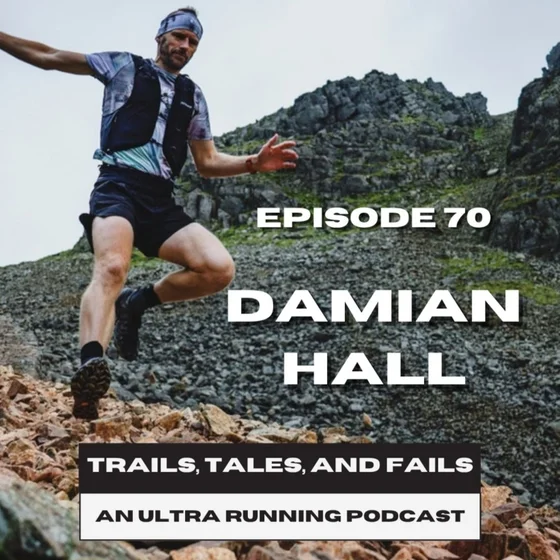 Damian Hall: FKTs, 200 milers, longevity and motivation