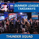 THUNDER SQUAD SHOW: NBA Summer League Takeaways On Aday Mara & Bennett Stirtz, SGA's Expanded Role