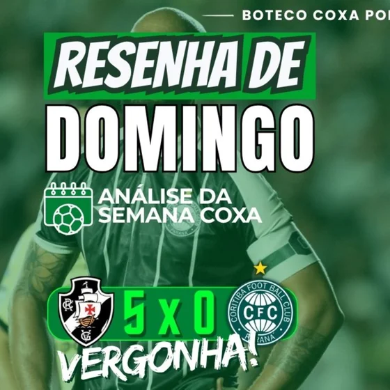 RESENHA DE DOMINGO | VEXAME EM SÃO JANUÁRIO! CORITIBA LEVA 5 A 0 DO VASCO