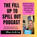 Ep 95: The 6-Month Countdown: Training for the New York City Marathon with a Purpose