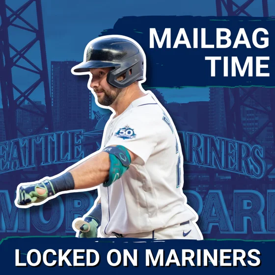 Seattle Mariners Second Half Reasons For Optimism and Pessimism | Mailbag