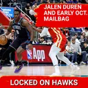 Jalen Duren murmurs and a mailbag to begin October