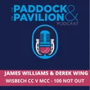 Ep 439 - James Williams & Derek Wing - Wisbech CC v MCC 100 Not Out
