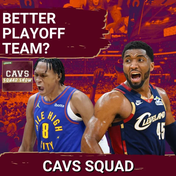 CAVS SQUAD SHOW: Are the Cavaliers and Donovan Mitchell Set to SURPRISE in the Postseason This Year?