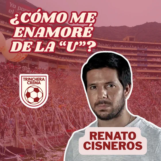 Renato Cisneros | ¿Cómo me enamoré de la U? | Episodio 7