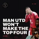 MAN UTD WON'T MAKE THE TOP FOUR...