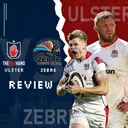 Ulster v Zebre Review