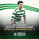 Joe McBride: Match programme special episode No. 4