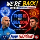 We’re Back! Season 2 Begins | Man United, Man City & PL predictions