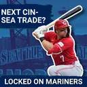 Why the NEXT BIG TRADE Between the Seattle Mariners and Cincinnati Reds Could Be Coming SOON