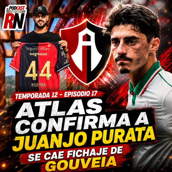 🚨 🔴⚫Atlas CONFIRMA a Juanjo Purata… ¡y se CAE el fichaje de Gouveia🇵🇹! PODCAST ROJINEGRO