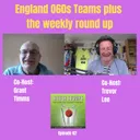 England O60s Teams plus weekly round up