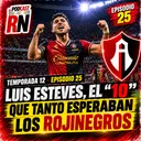 ¿LUIS ESTEVES🇵🇹 la pieza que le faltaba al ATLAS🔴⚫? GRAN NIVEL del PORTUGUÉS | PODCAST ROJINEGRO
