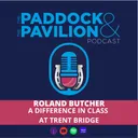 Ep 345 - Roland Butcher - A difference in class at Trent Bridge