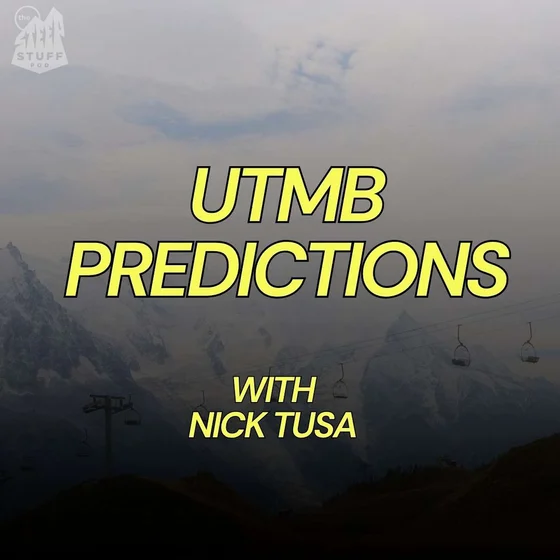 BONUS Episode - UTMB Predictions with Nick Tusa