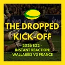 The Dropped Kick-Off - Instant Reaction: Wallabies vs France