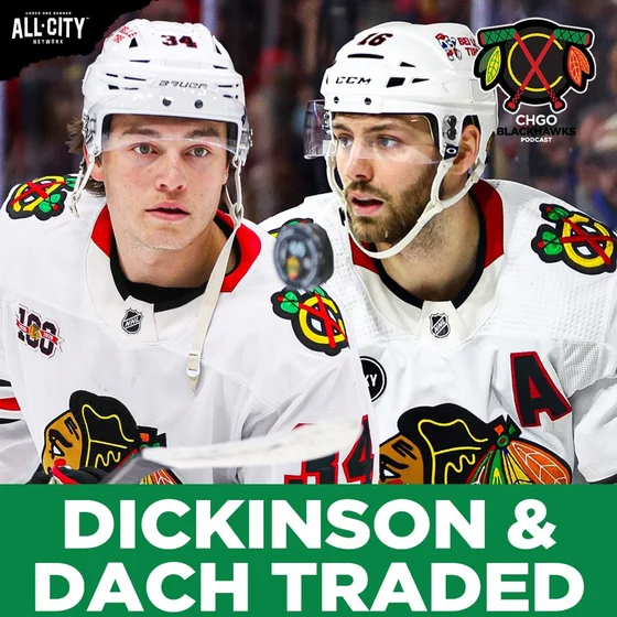 EMERGENCY POD: Chicago Blackhawks TRADE Jason Dickinson & Colton Dach | CHGO Blackhawks