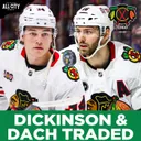 EMERGENCY POD: Chicago Blackhawks TRADE Jason Dickinson & Colton Dach | CHGO Blackhawks