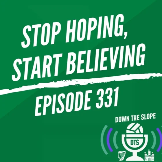 STOP HOPING, START BELIEVING | DEVANEY AND SWAN SIGN EP 331