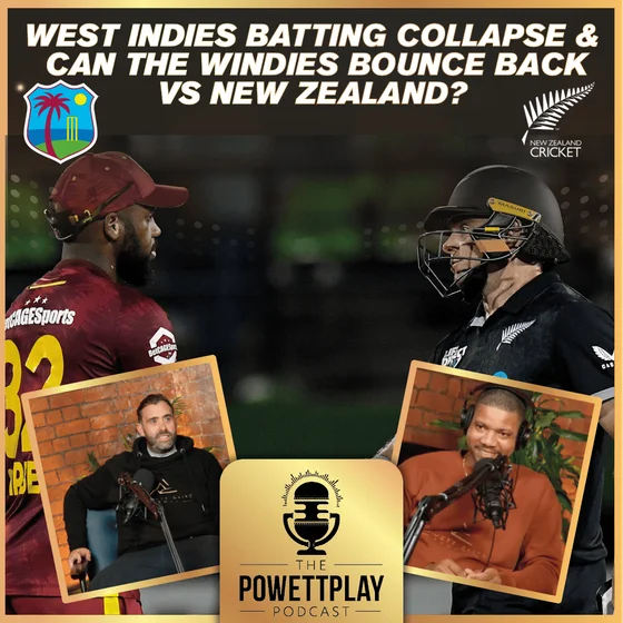 West Indies Batting Collapse | Can the Windies Bounce Back vs New Zealand? | PowettPlay Podcast