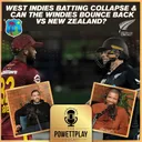 West Indies Batting Collapse | Can the Windies Bounce Back vs New Zealand? | PowettPlay Podcast