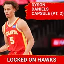 Dyson Daniels 2026 player capsule with Glen Willis (Part 2)