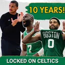 10 Years of Locked On Celtics - Best Guests, Destinations, and a Championship