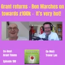Grant returns, Ron Marches On, It's very hot!